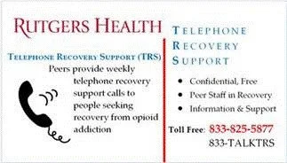 Rutgers Health Telephone Recovery Support offers weekly calls for people seeking opioid addiction recovery. Services include confidential help, peer support, and information. Toll-free: 833-325-5877 (833-TAL-KTRS).